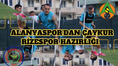 Alanyaspor'dan Çaykur Rizespor hazırlığı  