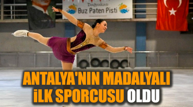 Antalya'nın madalyalı ilk sporcusu oldu