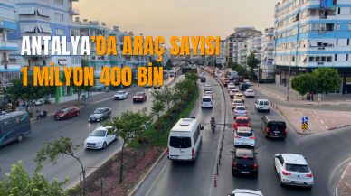 Antalya’da araç sayısı 1 milyon 400 bin