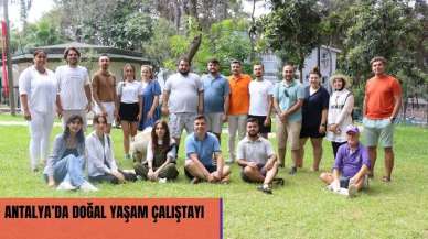 ANTALYA’DA DOĞAL YAŞAM ÇALIŞTAYI