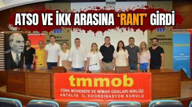 ATSO VE İKK ARASINA ‘RANT’ GİRDİ