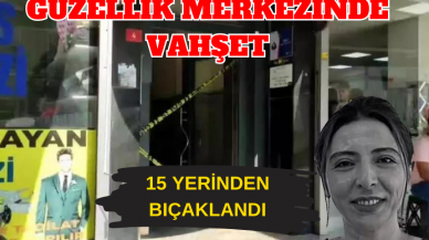 15 BIÇAK DARBESİYLE ÖLDÜRDÜ