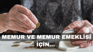 MEMUR VE MEMUR EMEKLİLERİ İÇİN KONUŞTU