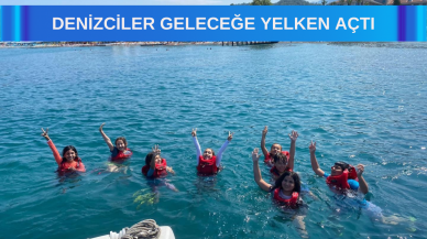 Denizciler geleceğe yelken açtı