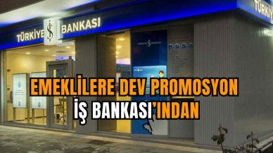 Emeklilere dev promosyon İş Bankası’ından