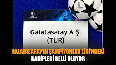 Galatasaray'ın Şampiyonlar Ligi'ndeki rakipleri belli oluyor