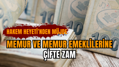 Memur ve memur emeklilerine çifte zam