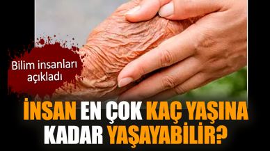 İnsan en çok kaç yaşına kadar yaşayabilir?