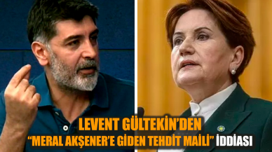 Gültekin’den “Meral Akşener’e giden tehdit maili” iddiası