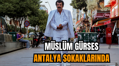 Müslüm Gürses Antalya sokaklarında