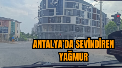 Yağan yağmur Antalyalıların yüzünü güldürdü