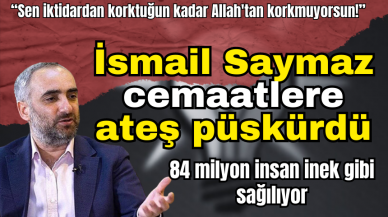 İsmail Saymaz: 84 milyon insan inek gibi sağılıyor