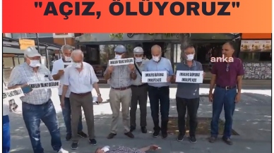 EMEKLİLER: "AÇIZ, ÖLÜYORUZ"