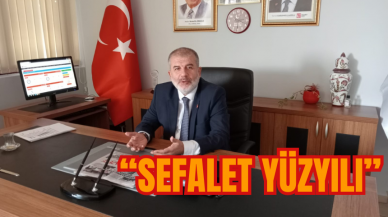 Saadet Partisi Antalya İl Başkanı: Sefalet yüzyılı