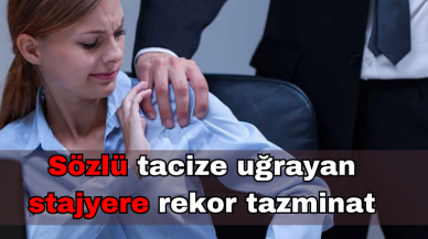 Sözlü tac*ze uğrayan stajyere rekor tazminat