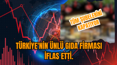 Türkiye'nin ünlü gıda firması iflas etti