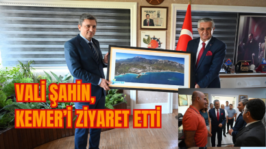 Vali Şahin Kemer’i ziyaret etti