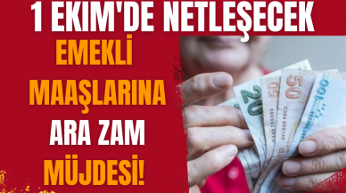 Emekli maaşlarına ara zam müjdesi! 1 Ekim'de netleşecek