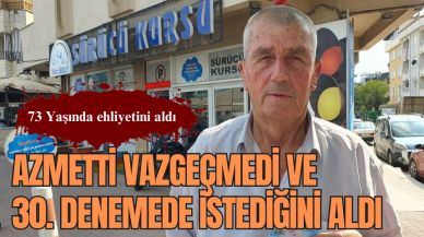 Azmetti vazgeçmedi ve 30. denemede istediğini aldı