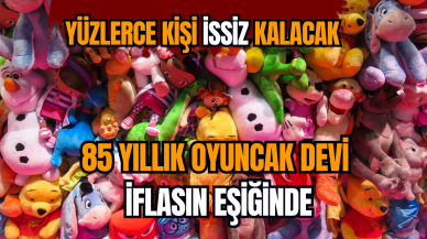 85 yıllık oyuncak devi iflasın eşiğinde