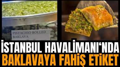 Havalimanında bir dilim baklavanın fiyatı şoke etti