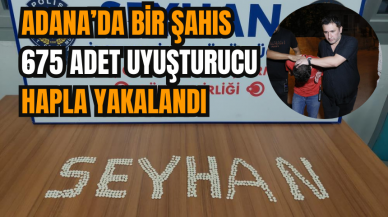 Adana’da bir şahıs 675 adet uy*şturucu hapla yakalandı