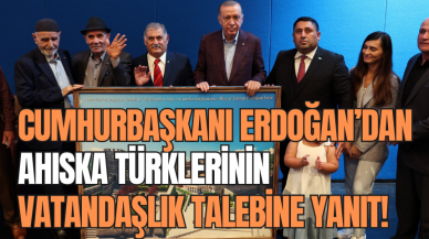 Erdoğan'dan Ahıska Türklerinin vatandaşlık talebine yanıt