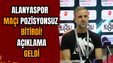 Alanyaspor maçı pozisyonsuz bitirdi! Açıklama geldi