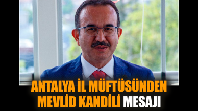 Antalya il müftüsünden Mevlid Kandili mesajı