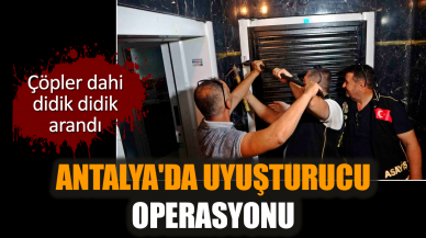 Antalya'da uy*şturucu operasyonu!