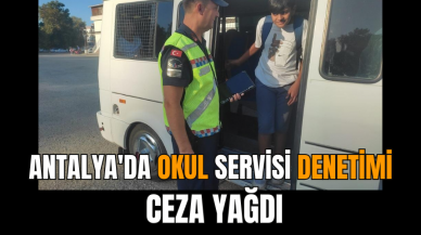 Antalya'da okul servisi denetimi: Ceza yağdı