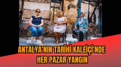 Antalya'nın tarihi Kaleiçi'nde her pazar yangın