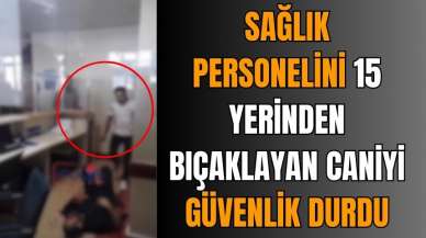 Sağlık personelini bıçaklayan şahsın yakalanma anı