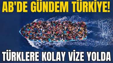 AB'de gündem Türkiye! Türklere kolay vize yolda