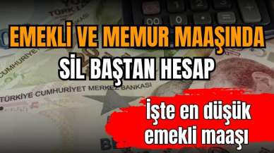 Emekli ve memur maaşlarında sil baştan yeni hesap