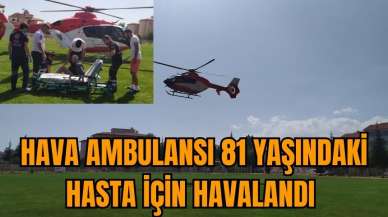 Kalbinden Rahatsızlanan Adam Hava Ambulansıyla Sevk Edildi