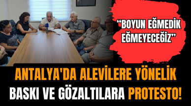 Antalya'da Alevilere yönelik baskı ve gözaltılara protesto!