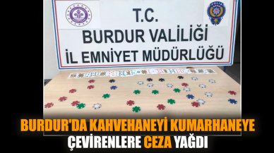 Burdur'da kahvehaneyi kumarhaneye çevirenlere ceza yağdı