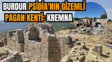 Burdur Psidia'nın Gizemli Pagan Kenti: Kremna 