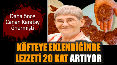 Köfteye eklendiğinde lezzeti 20 kat artıyor