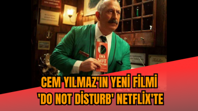 Cem Yılmaz'ın yeni filmi 'Do Not Disturb' Netflix'te