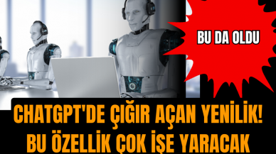 ChatGPT'de çığır açan yenilik! Bu özellik çok işe yaracak