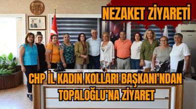 CHP İl Kadın Kolları Başkanı'ndan Topaloğlu’na ziyaret