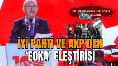 AKP VE İYİ PARTİ'DEN CHP'YE "EOKA" ELEŞTİRİSİ