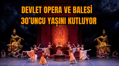 Devlet Opera ve Balesi 30’uncu yaşını kutluyor