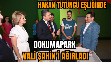 Dokumapark Vali Şahin’i ağırladı