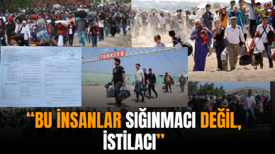 Bu insanlar sığınmacı değil, istilacı