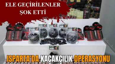 Isparta'da kaçakçılık operasyonu: Ele geçirilenler şok etti