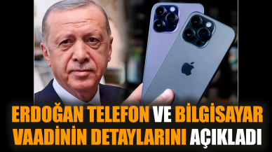 Erdoğan telefon ve bilgisayar vaadinin detaylarını açıkladı