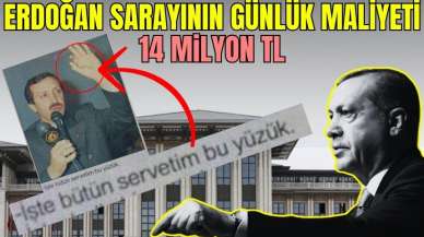 Erdoğan sarayının günlük maliyeti 14 milyon lira